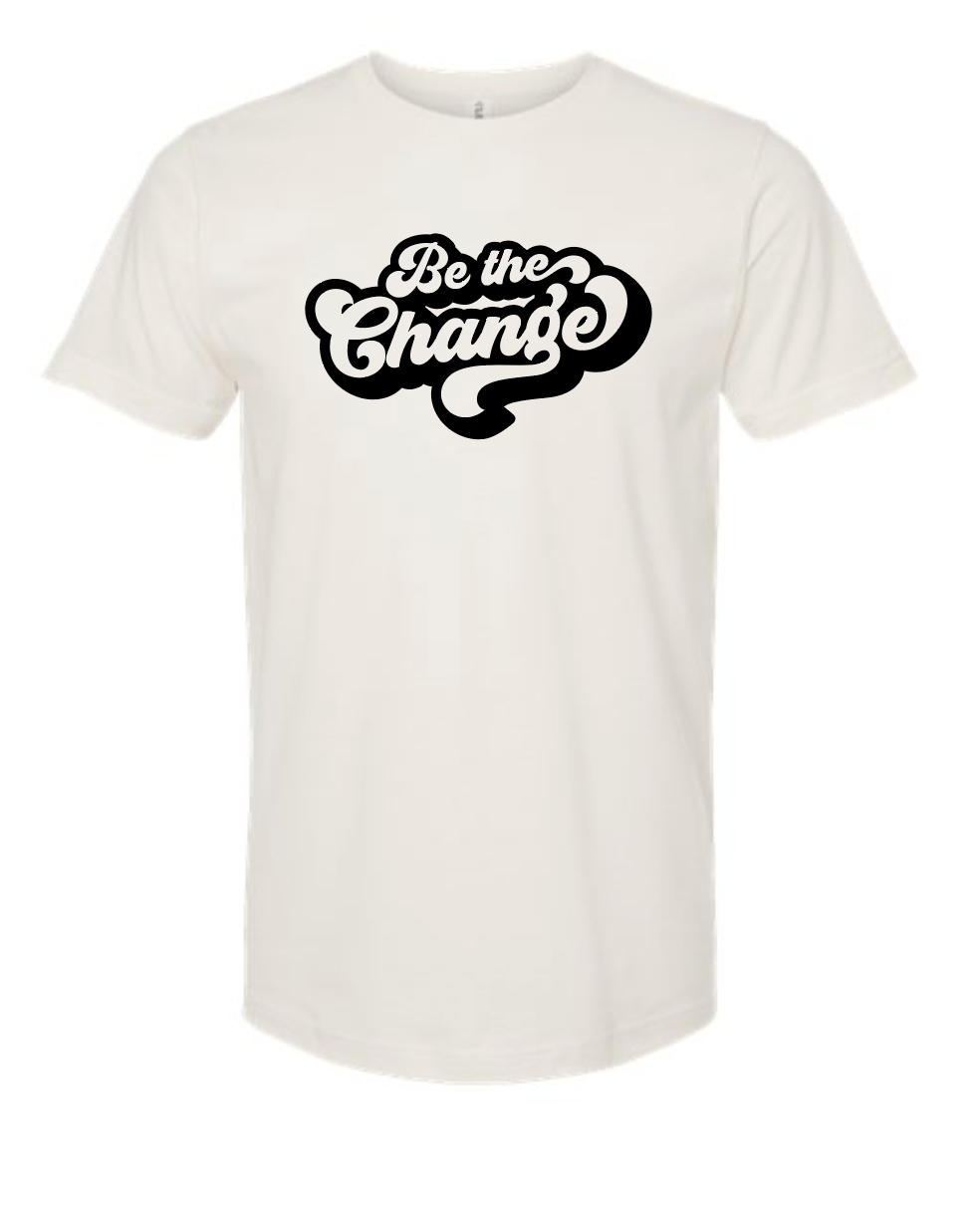 Be the Change Tee